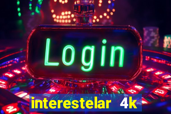 interestelar 4k dublado torrent